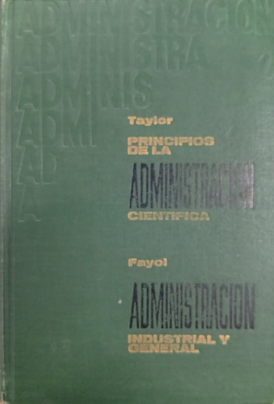 Principios de la Administración Científica / Administración Industrial y General