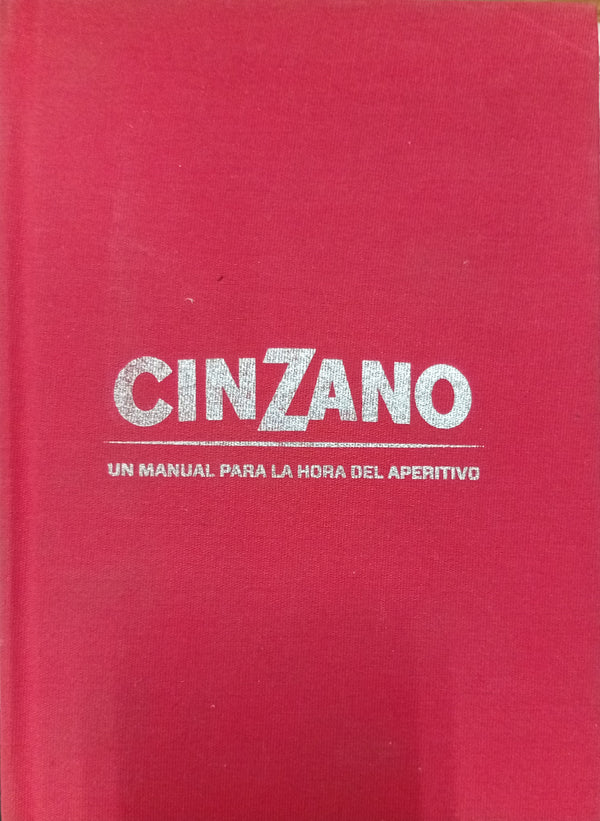 Cinzano: Un Manual Para la Hora del Aperitivo