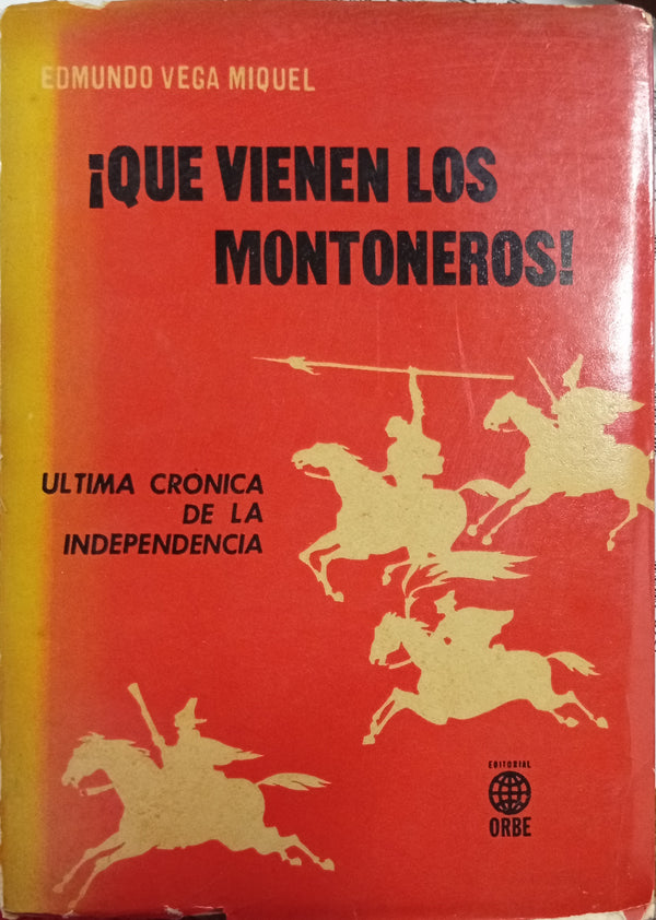 ¡Que vienen los montoneros! : Última crónica de la Independencia