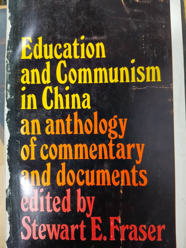 Education and communism in China: an anthology of commentary and documents