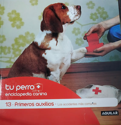 Tu Perro Enciclopedia 13 (Primeros auxilios)