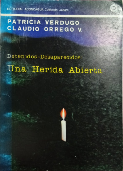 Detenidos-Desaparecidos: Una herida abierta