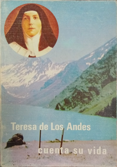 Teresa de Los Andes cuenta su vida