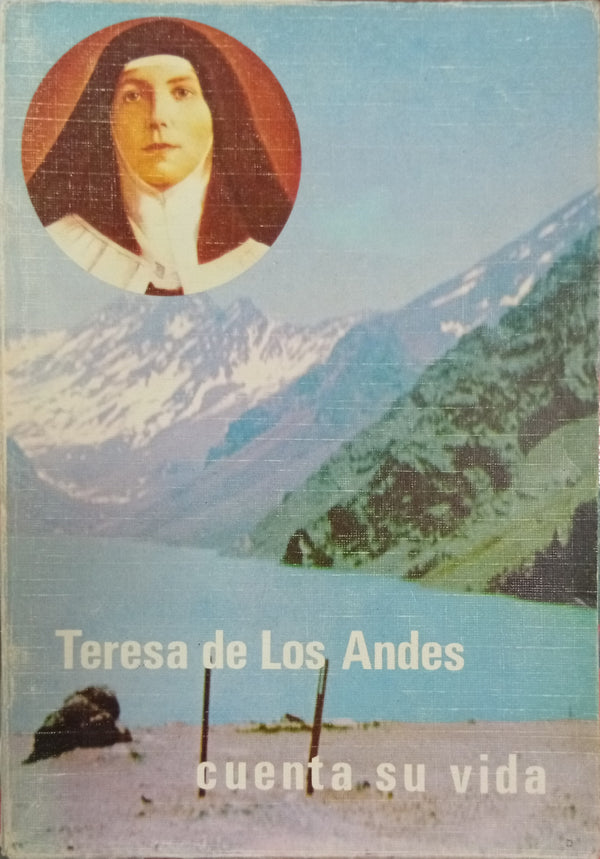 Teresa de Los Andes cuenta su vida