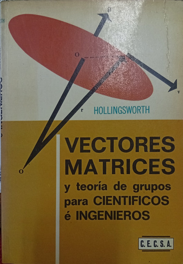 Vectores, Matrices y Teoría de Grupos para Científicos e Ingenieros