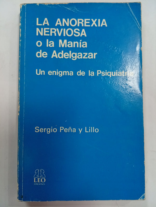La Anorexia Nerviosa o la Manía de Adelgazar: Un enigma de la Psiquiatría