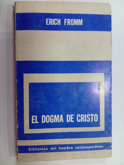 El Dogma de Cristo y otros ensayos sobre religión, psicología y cultura