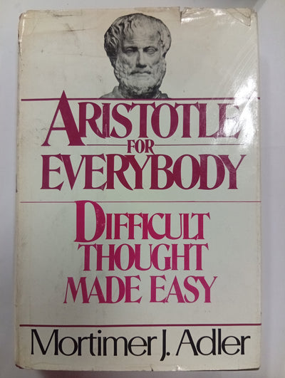 Aristotle for Everybody: Difficult Thought Made Easy