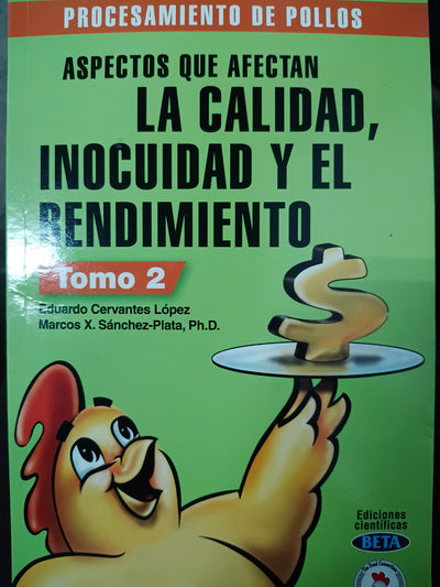 Procesamientos de pollos. Aspectos que afectan la calidad, inocuidad y el rendimiento Tomo 2