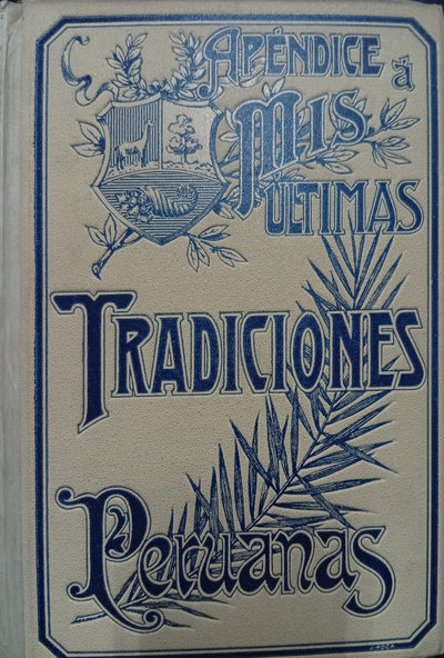 Tradiciones Peruanas Tomos II + III + IV + Apéndice)
