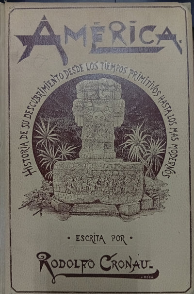 Historia de su Descubrimiento desde los Tiempos Primitivos hasta los más CH-392-295Modernos. Tomos I, II y III