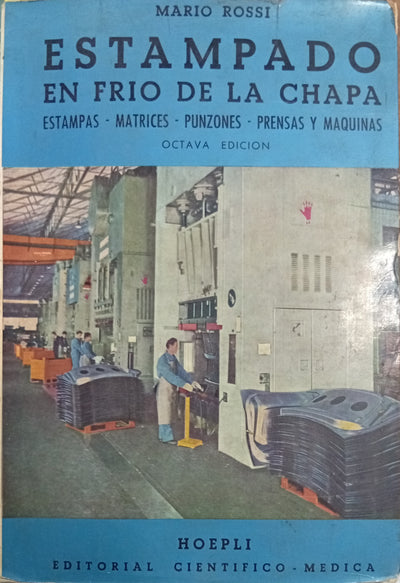 Estampado en frío de la chapa: Estampas, matrices, punzones, prensas y máquinas
