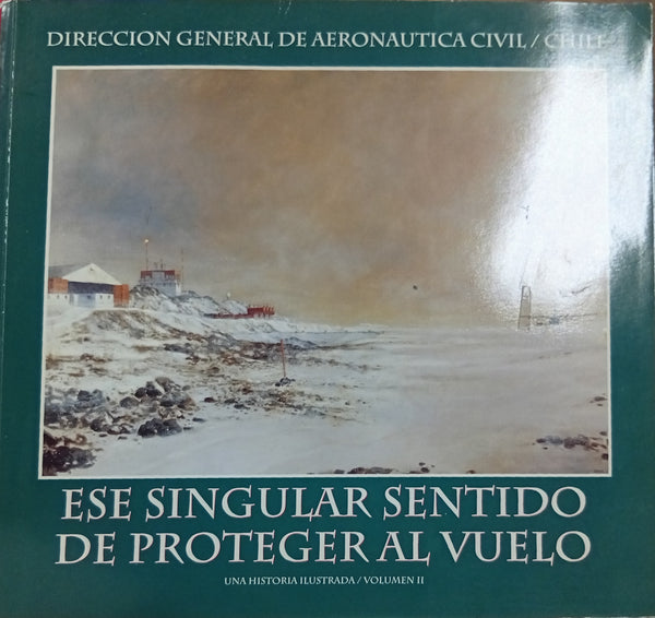 Ese singular sentido de proteger al vuelo. Una historia ilustrada – Volumen II