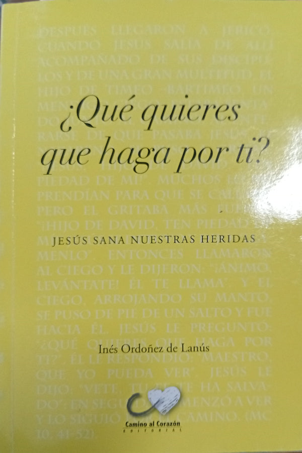 ¿Qué quieres que haga por ti? Jesús sana nuestras heridas