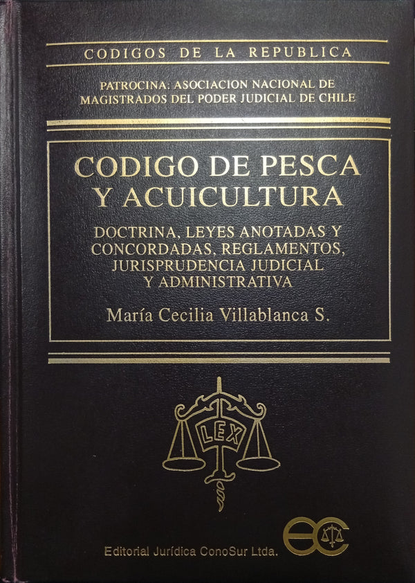Código de Pesca y Acuicultura: Doctrina, leyes anotadas y concordadas, reglamentos, jurisprudencia judicial y administrativa