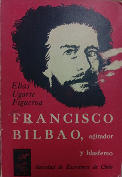 Francisco Bilbao, agitador y blasfemo