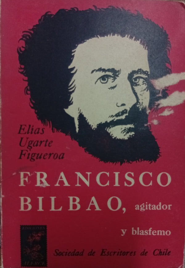 Francisco Bilbao, agitador y blasfemo