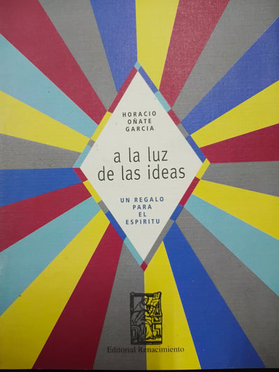 A la luz de las ideas: ensayos mínimos