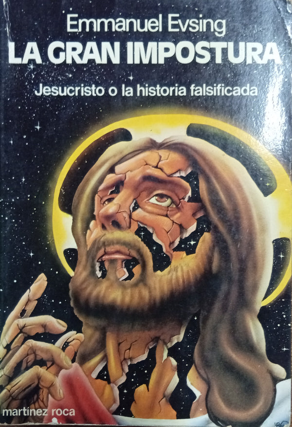 La Gran Impostura: Jesucristo o la historia falsificada
