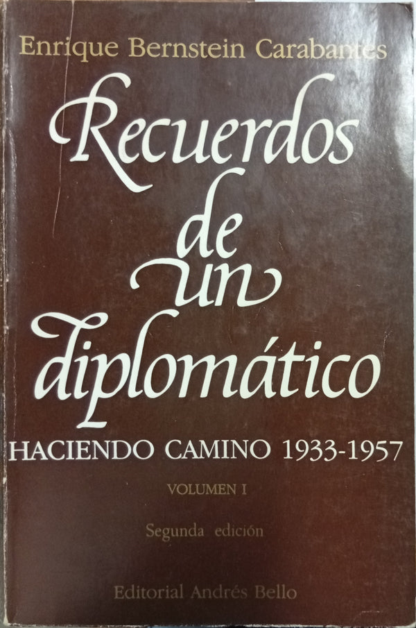 Recuerdos de un diplomático: Haciendo camino 1933–1957, Volumen I