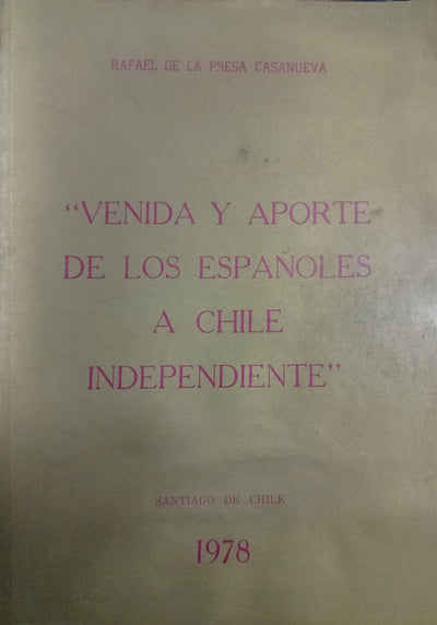 Venida y Aporte de los Españoles a Chile Independiente