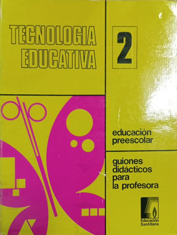 Tecnología Educativa 2: Educación Preescolar – Guiones Didácticos para la Profesora