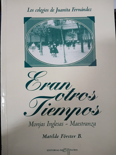 Eran otros tiempos. Los colegios Juanita Fernández : Monjas Inglesas