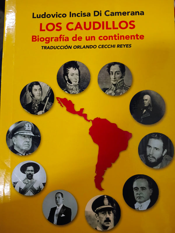 Los Caudillos. Biografía de un continente