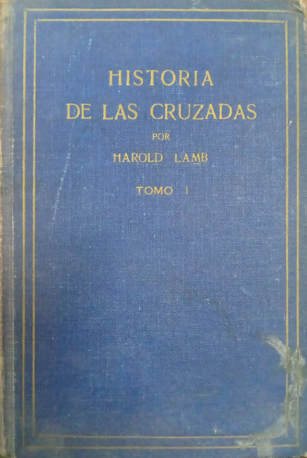 Historia de las Cruzadas, Tomo I