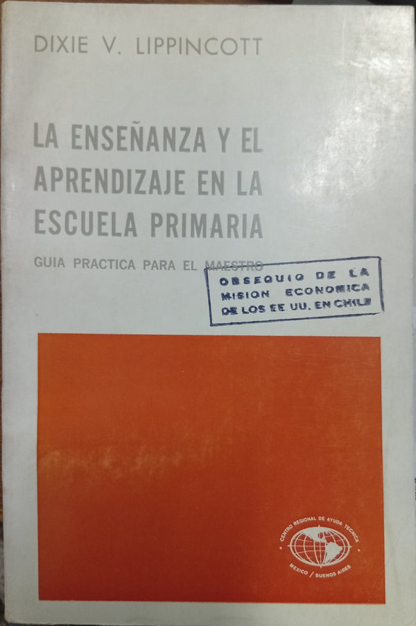 La enseñanza y el aprendizaje en la escuela primaria: Guía práctica para el maestro
