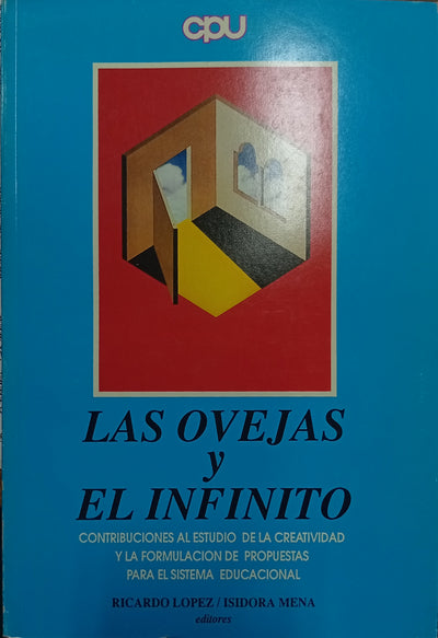 Las Ovejas y el Infinito: Contribuciones al estudio de la creatividad y la formulación de propuestas para el sistema educacional