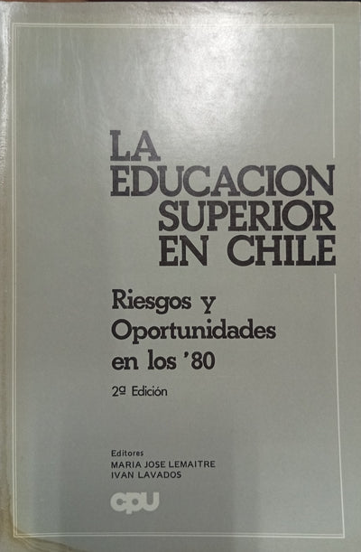 La educación superior en Chile: Riesgos y oportunidades en los '80