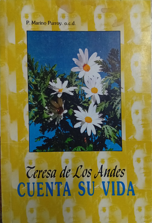 Teresa de Los Andes cuenta su vida