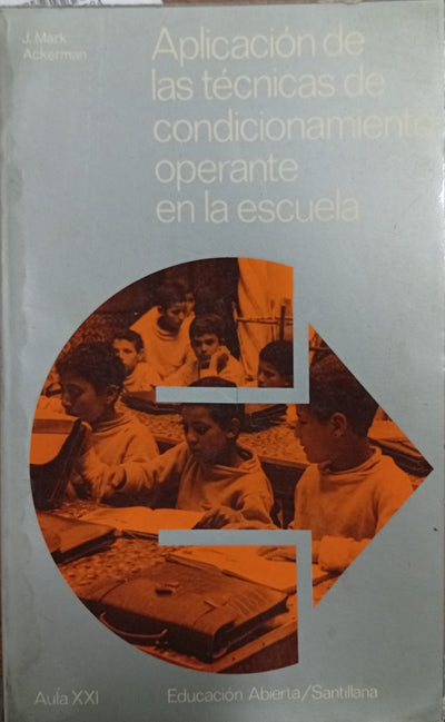 Aplicación de las técnicas de condicionamiento operante en la escuela