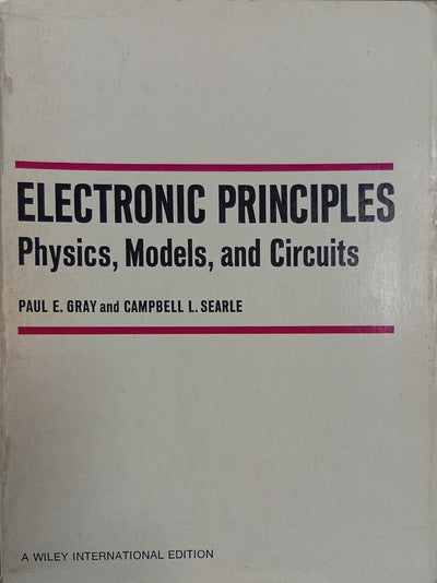 Electronic Principles: Physics, Models, and Circuits