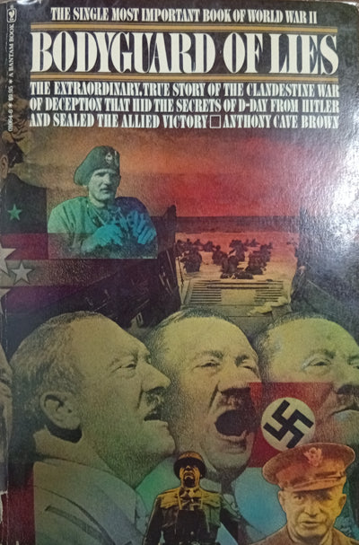 Bodyguard of Lies: The Extraordinary True Story Behind D-Day