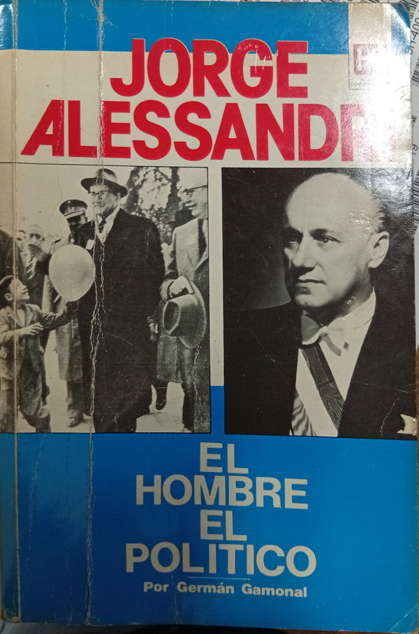 Jorge Alessandri: El hombre, el político