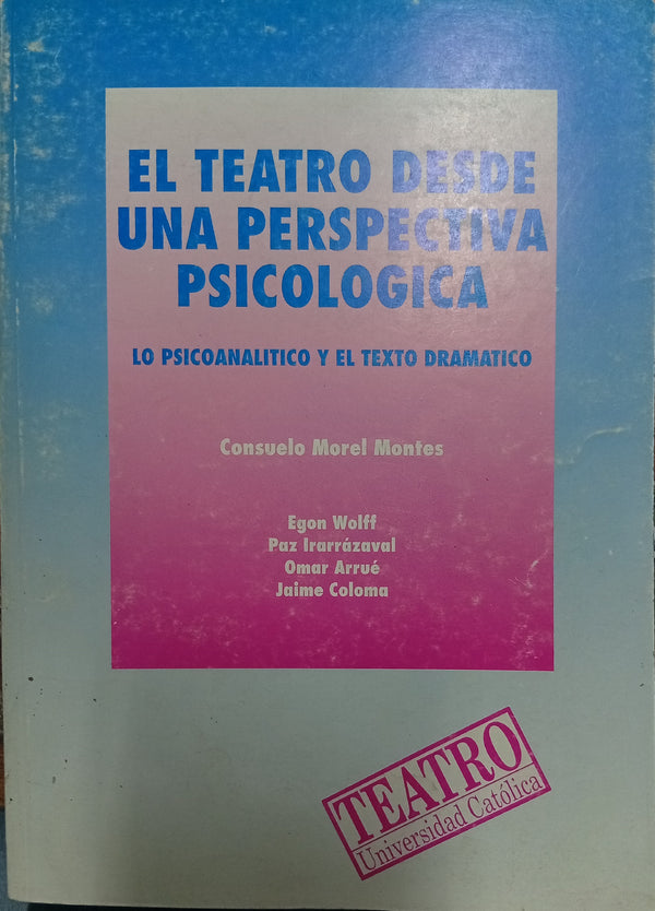 El teatro desde una perspectiva psicológica: Lo psicoanalítico y el texto dramático