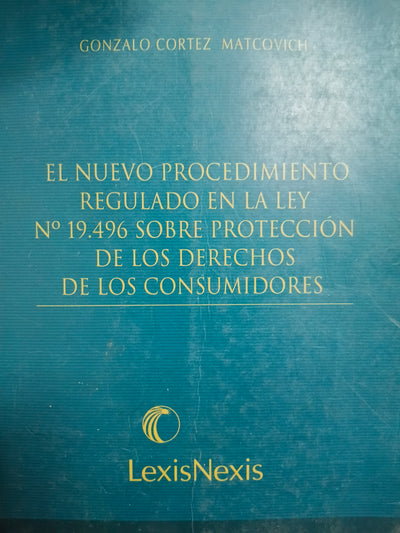 El nuevo procedimiento regulado en la ley n 19496 sobre proteccion de los derechos de los consumidores
