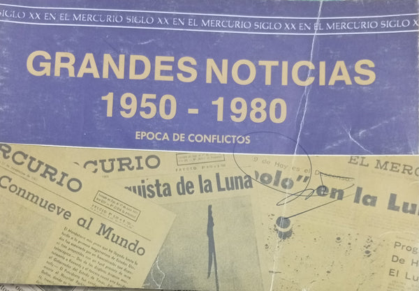 Grandes Noticias 1950–1980: Época de conflictos