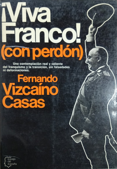 Viva Franco! (con perdón)