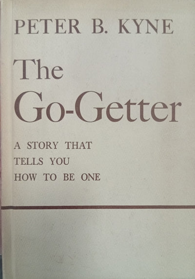 The Go-Getter: A Story That Tells You How to Be One