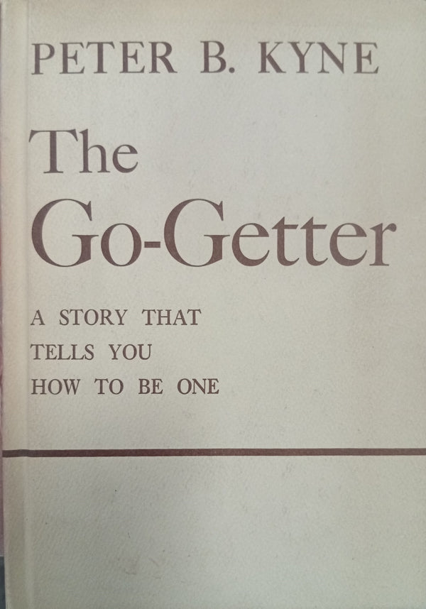 The Go-Getter: A Story That Tells You How to Be One