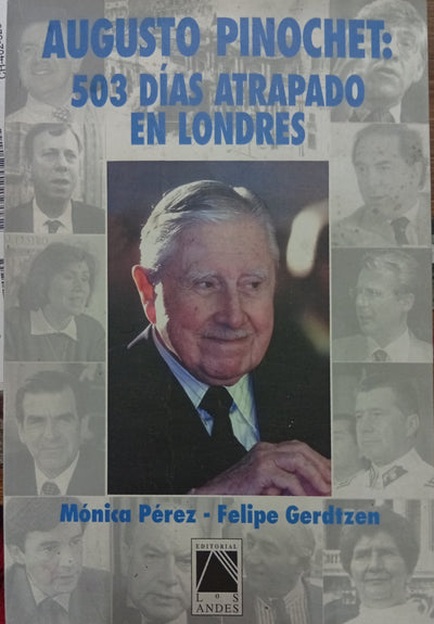 Augusto Pinochet 503 Dias Atrapado En Londres