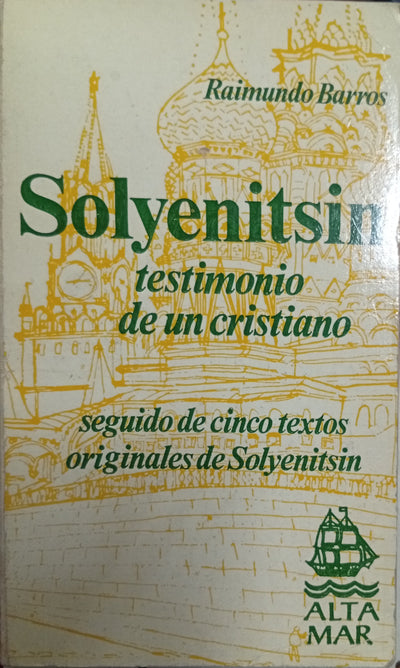 Solyenitsin: Testimonio de un cristiano, seguido de cinco textos originales de Solyenitsin