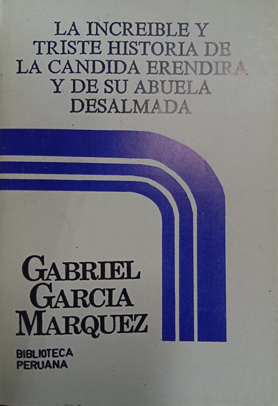 La increíble y triste historia de la cándida Eréndira y de su abuela desalmada