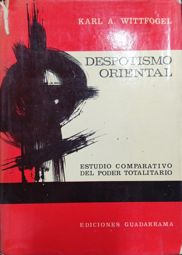 Despotismo oriental: Estudio comparativo del poder totalitario