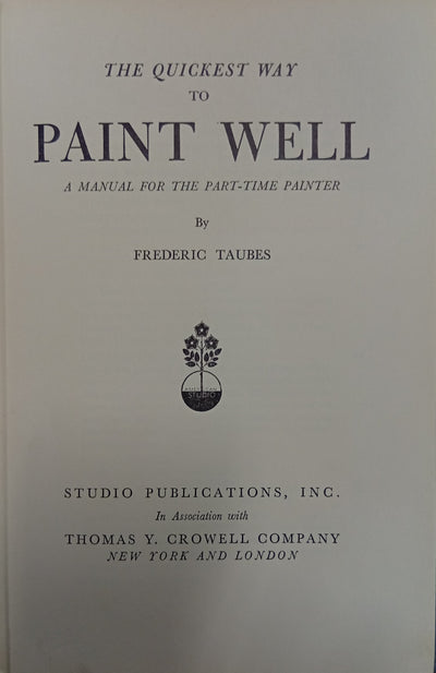 The Quickest Way to Paint Well: A Manual for the Part-Time Painter
