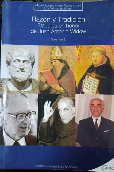 Razon y tradicion. Estudios en honor de Juan Antonio Widow Volumen 2