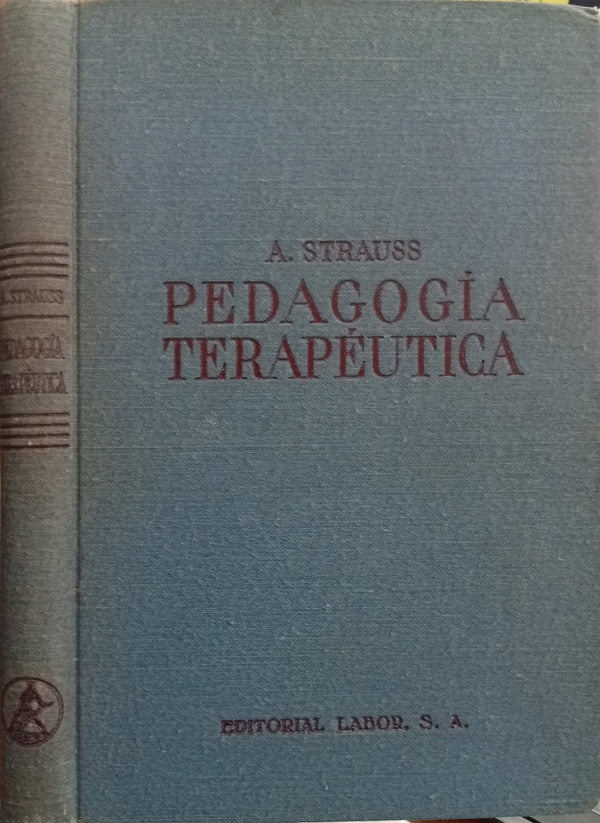 Introducción al estudio de la Pedagogía Terapéutica. Para maestros, educadores, médicos y padres de familia
